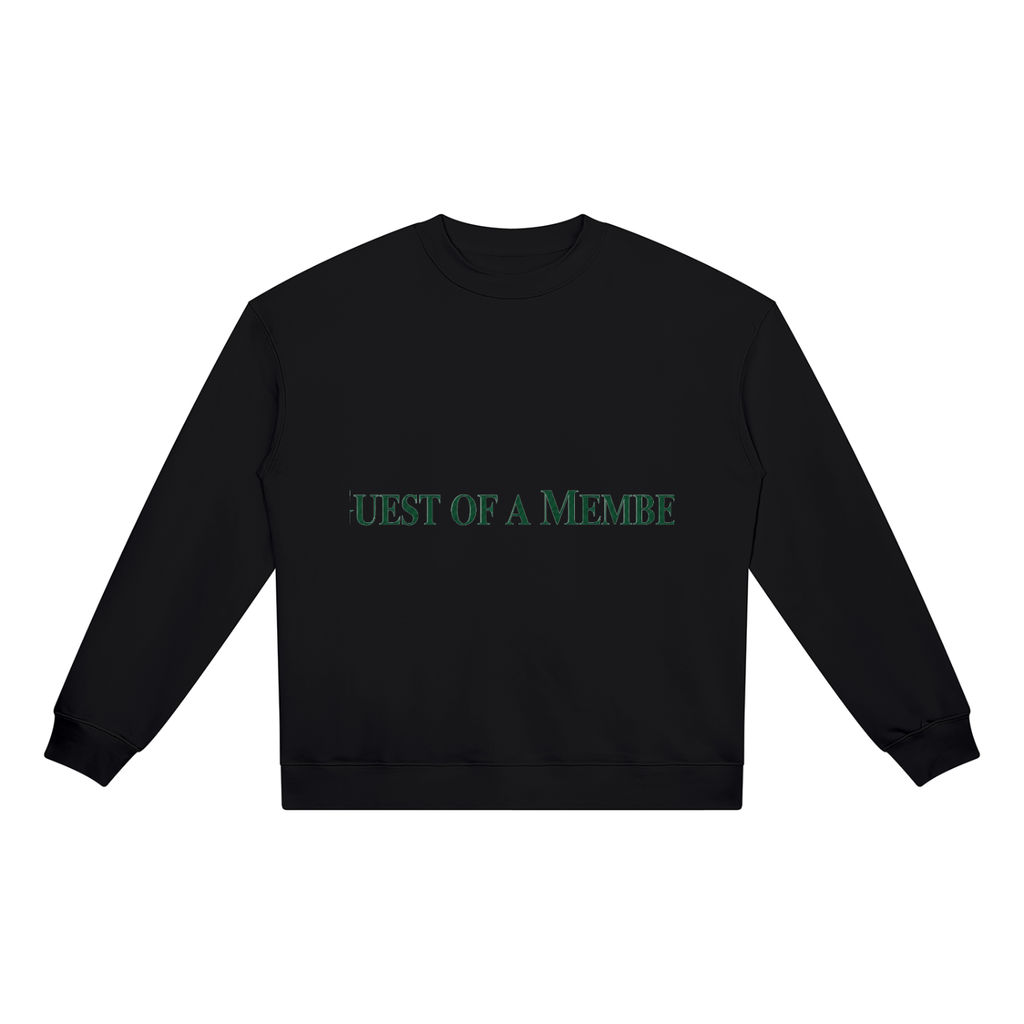 GUEST OF A MEMBER Crewneck