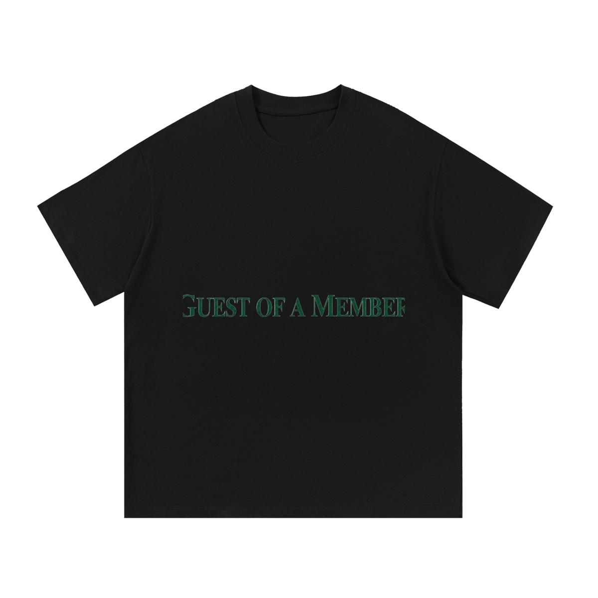 GUEST OF A MEMBER Tee